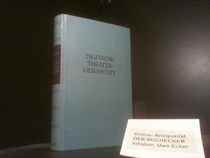 Deutsche Theatergeschichte. Kröners Taschenausgabe ; Bd. 270