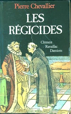 Immagine del venditore per Les Regicides: Clement, Ravaillac, Damiens venduto da Librodifaccia