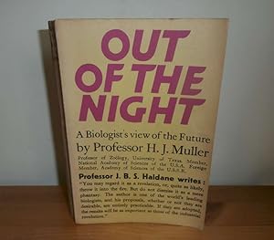 Out Of The Night: A Biologist's View Of The Future