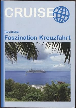 Bild des Verkufers fr Faszination Kreuzfahrt KreuzfahrtHandbuch aus der Reihe "Cruise" zum Verkauf von Flgel & Sohn GmbH