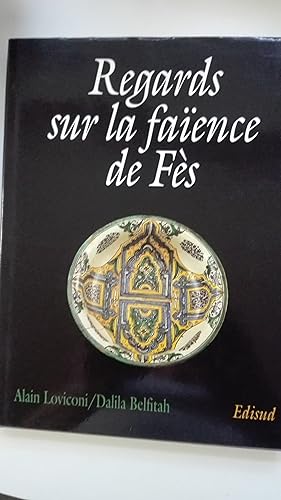 Bild des Verkufers fr Regards sur la faence de Fs. zum Verkauf von Librairie Sabine Leschevin