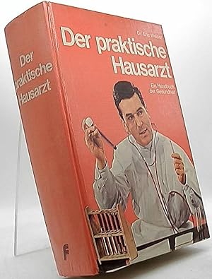 Der praktische Hausarzt. Ein Handbuch der Gesundheit