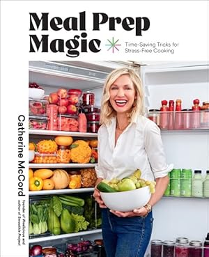 Immagine del venditore per Meal Prep Magic : Time-saving Tricks for Stress-free Cooking, a Weelicious Cookbook venduto da GreatBookPrices