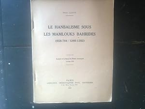 Bild des Verkufers fr Le Hanbalisme sous les Mamlouks bahrides (658-784/1260-1382) zum Verkauf von Librairie Brjon