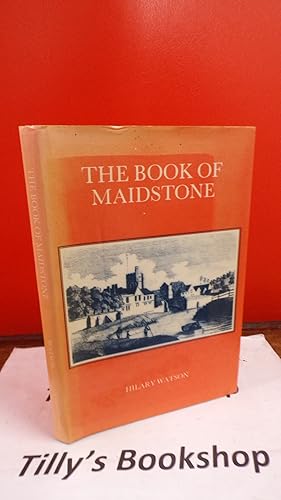 Seller image for The Book of Maidstone for sale by Tilly's Bookshop