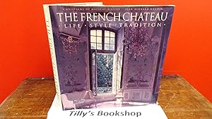 Bild des Verkufers fr French Chateau: Life, Style, Tradition zum Verkauf von Tilly's Bookshop