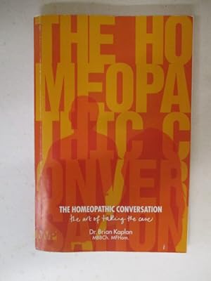 The Homeopathic Conversation: The Art of Taking the Case