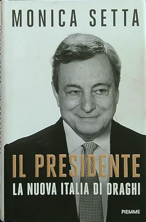 Image du vendeur pour Il Presidente. La nuova Italia di Draghi mis en vente par Librodifaccia