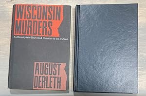 Wisconsin Murders An Enquiry Into Mayhem & Homicide In The Midwest