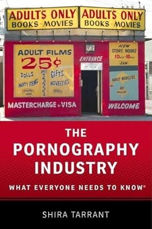 Bild des Verkufers fr The Pornography Industry : What Everyone Needs to Knowr zum Verkauf von Smartbuy