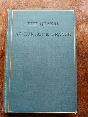 The Quakri at Lurgan and Grange