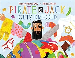 Image du vendeur pour Pirate Jack Gets Dressed mis en vente par Reliant Bookstore