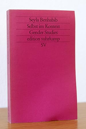 Selbst im Kontext. Kommunikative Ethik im Spannungsfeld von Feminismus, Kommunitarismus und Postm...