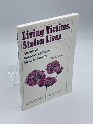 Image du vendeur pour Living Victims, Stolen Lives Parents of Murdered Children Speak to America mis en vente par True Oak Books