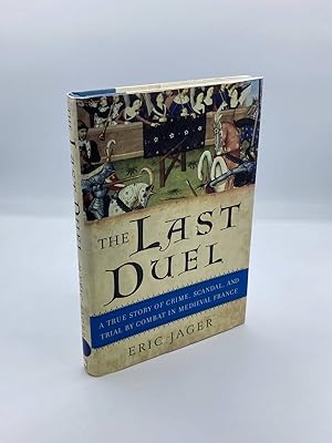 Seller image for The Last Duel A True Story of Crime, Scandal, and Trial by Combat in Medieval France for sale by True Oak Books