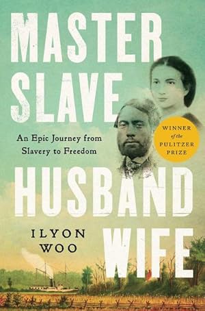 Bild des Verkufers fr Master Slave Husband Wife : An Epic Journey from Slavery to Freedom zum Verkauf von AHA-BUCH GmbH