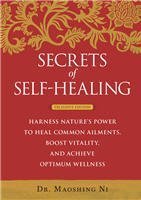 Seller image for Secrets of Self-Healing: Harness Nature's Power to Heal Common Ailments, Boost Vitality, and Achieve Optimum Wellness for sale by Reliant Bookstore