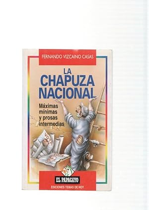 Immagine del venditore per La Chapuza Nacional. Maximas minimas y prosas intermedias venduto da El Boletin