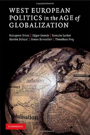 Immagine del venditore per West European Politics in the Age of Globalization by Kriesi, Hanspeter, Grande, Edgar, Lachat, Romain, Dolezal, Martin, Bornschier, Simon, Frey, Timotheos [Hardcover ] venduto da booksXpress