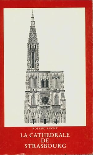 Bild des Verkufers fr La cath?drale de Strasbourg - Roland Recht zum Verkauf von Book Hmisphres