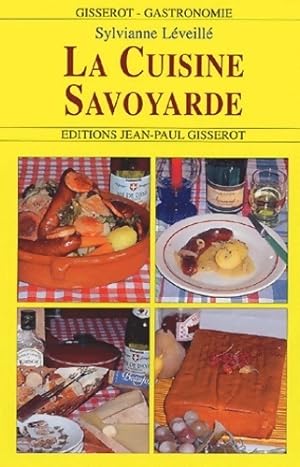 Image du vendeur pour La cuisine savoyarde - Sylvianne Leveille mis en vente par Book Hmisphres
