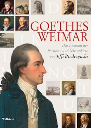 Bild des Verkufers fr Goethes Weimar : Das Lexikon der Personen und Schaupltze zum Verkauf von AHA-BUCH GmbH