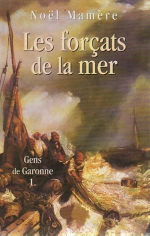 Gens de Garonne Tome I : Les for ats de la mer - No l Mam re