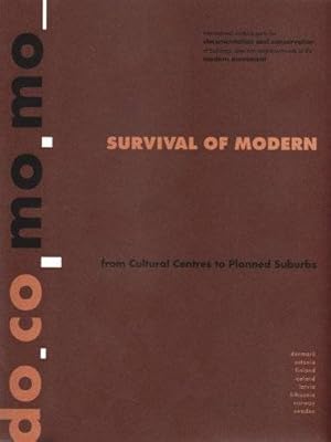 Immagine del venditore per Survival Of Modern - Do.co.mo.mo. From cultural Centres to planned Suburbs. venduto da Frans Melk Antiquariaat