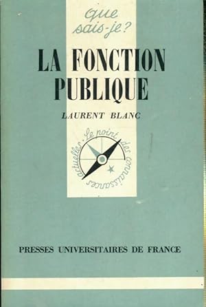 Bild des Verkufers fr La fonction publique - Laurent Blanc zum Verkauf von Book Hmisphres