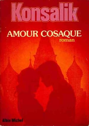 Bild des Verkufers fr Amour cosaque - Heinz G. Konsalik zum Verkauf von Book Hmisphres