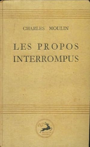 Bild des Verkufers fr Les propos interrompus - Charles Moulin zum Verkauf von Book Hmisphres