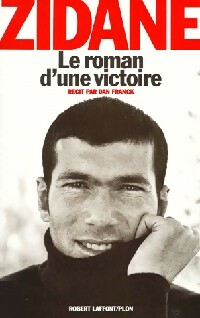 Image du vendeur pour Le roman d'une victoire - Zin?dine Zidane mis en vente par Book Hmisphres