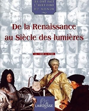 De la Renaissance au Si cle des lumi res - Collectif