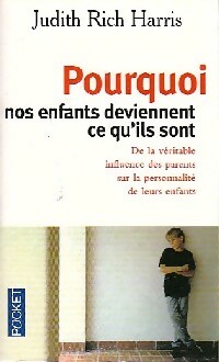 Seller image for Pourquoi nos enfants deviennent ce qu'ils sont ? - Harris Judith Rich for sale by Book Hmisphres