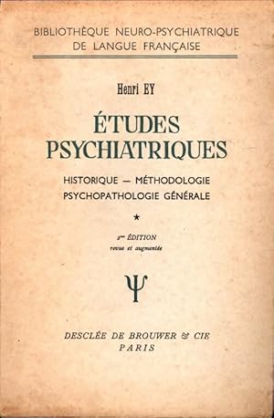  tudes psychiatriques Tome I : Historique, m thodologie, psychopathologie g n rale - Henri Ey