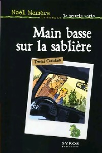 Image du vendeur pour Main basse sur la sabli?re - Daniel Catelain mis en vente par Book Hmisphres