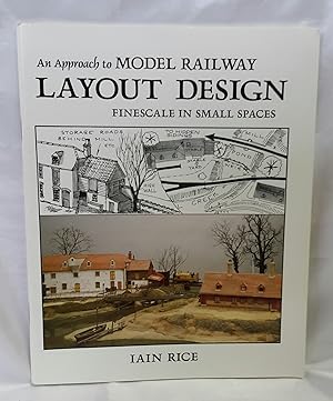 An Approach to Model Railway Layout and Design: Finescale in Small Spaces.