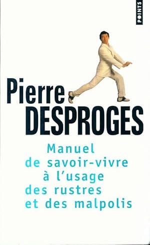 Image du vendeur pour Manuel de savoir-vivre ? l'usage des rustres et des malpolis - Pierre Desproges mis en vente par Book Hmisphres