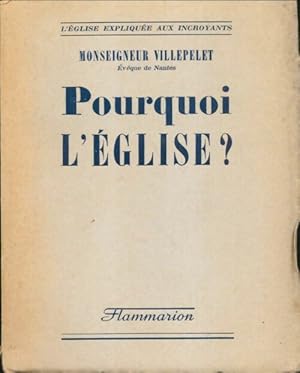 Imagen del vendedor de Pourquoi l'?glise? - Mgr Villepelet a la venta por Book Hmisphres