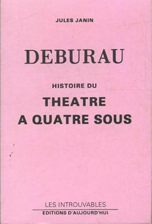 Deburau, histoire du th  tre   quatre sous - Jules Janin