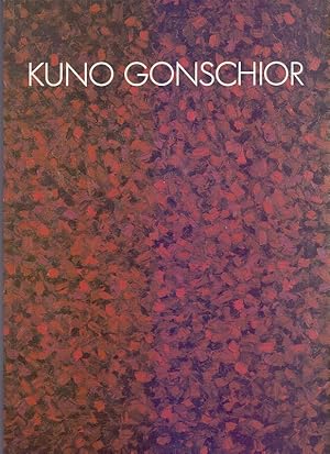 Kuno Gonschior : Museum am Ostwall Dortmund, 4. Februar - 11. März 1990 ; Wilhelm-Hack-Museum Lud...