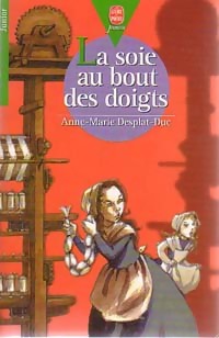 Image du vendeur pour La soie au bout des doigts - Anne-Marie Desplat-Duc mis en vente par Book Hmisphres