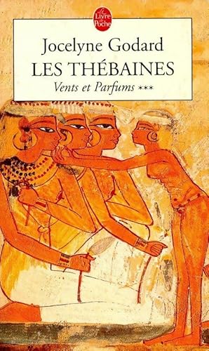 Seller image for Les th?baines Tome III : Vents et parfums - Jocelyne Godard for sale by Book Hmisphres