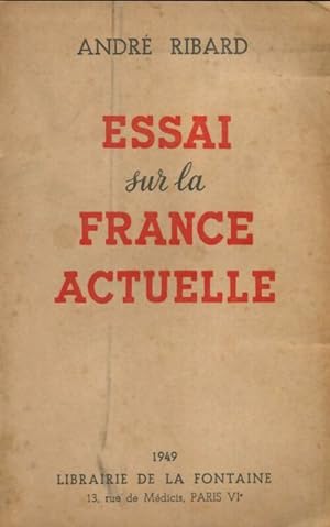 Imagen del vendedor de Essai sur la France actuelle - Andr? Ribard a la venta por Book Hmisphres