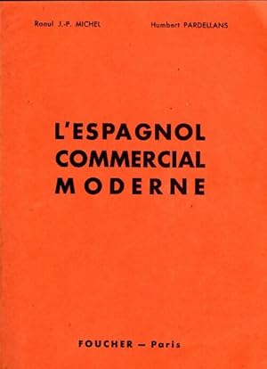 L'espagnol commercial moderne - Humbert Pardellans