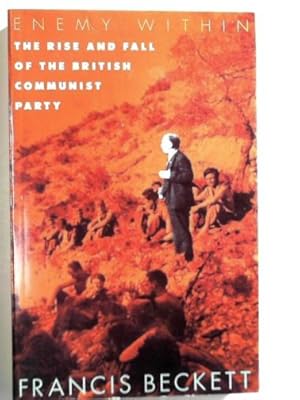 Immagine del venditore per Enemy within: the rise and fall of the British Communist Party venduto da Cotswold Internet Books