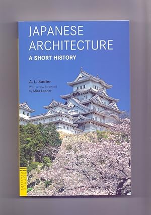 Bild des Verkufers fr Japanese Architecture: A Short History. With a new foreword by Mira Locher. (Tuttle Classics of Japanese Literature) zum Verkauf von Die Wortfreunde - Antiquariat Wirthwein Matthias Wirthwein