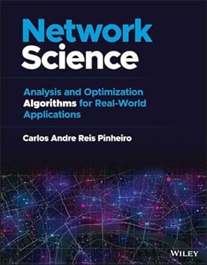 Seller image for Network Science: Analysis and Optimization Algorithms for Real-World Applications by Pinheiro, Carlos Andre Reis [Hardcover ] for sale by booksXpress