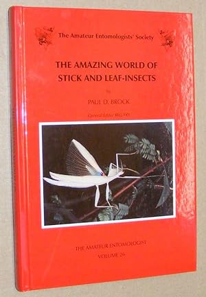 The Amazing World of Stick and Leaf-Insects (The Amateur Entomologist Volume 26)