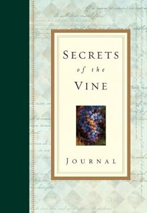 Imagen del vendedor de Secrets of the Vine Journal: Breaking Through to Abundance a la venta por Reliant Bookstore